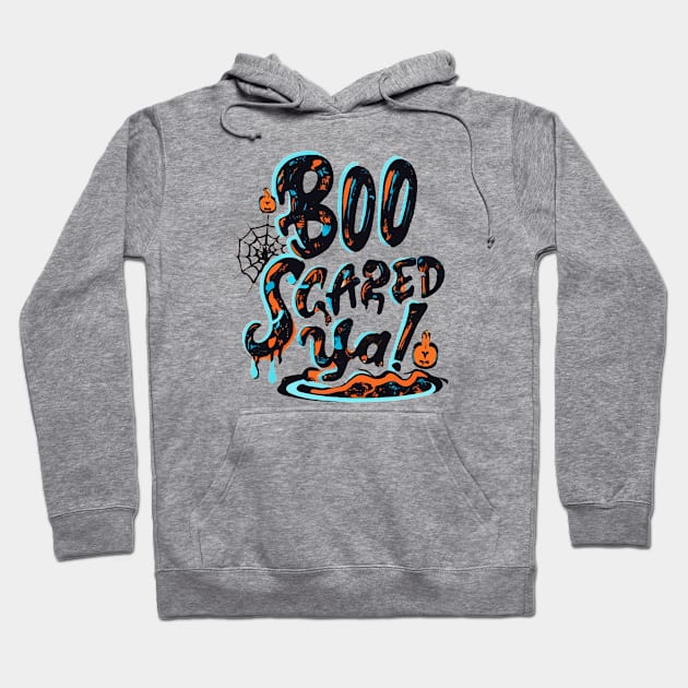 Boo Scared Ya Hoodie by ArtfulDesign